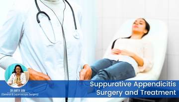 Dr Amita Jain is the best Suppurative Appendicitis Surgeon
